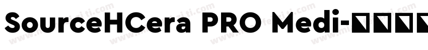 SourceHCera PRO Medi字体转换